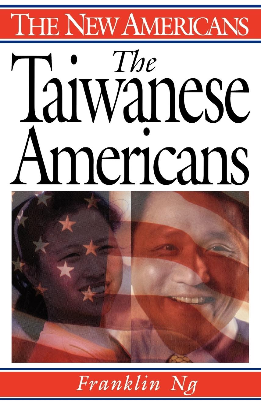 The Taiwanese Americans - Ng, Franklin