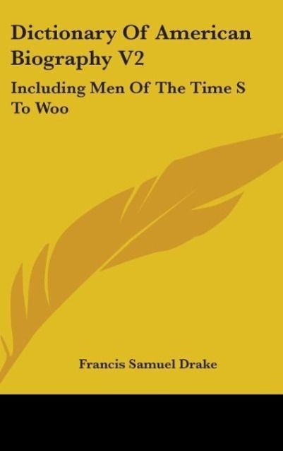 Dictionary Of American Biography V2 - Drake, Francis Samuel