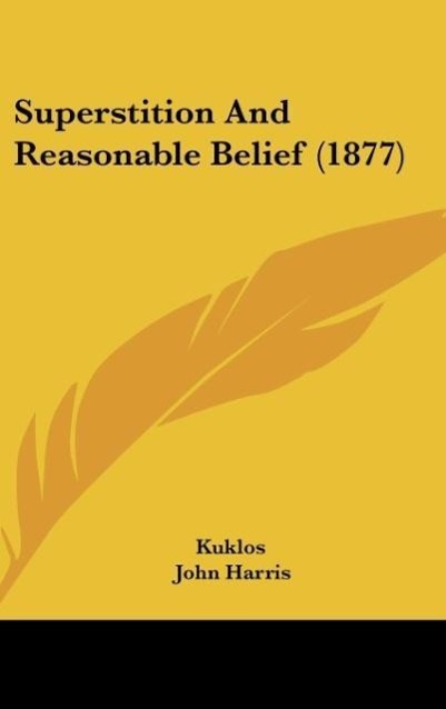 Superstition And Reasonable Belief (1877) - Kuklos Harris, John