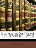 Der Psalter Des Koenigs Und Propheten Davids, Dritte Auflage - Anonymous