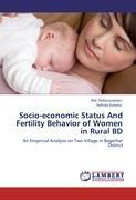 Socio-economic Status And Fertility Behavior of Women in Rural BD - Didaruzzaman, Md. Sultana, Nahida