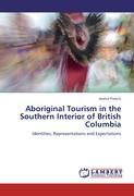 Aboriginal Tourism in the Southern Interior of British Columbia - Francis, Jessica