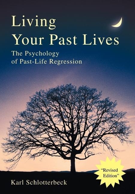 Living Your Past Lives - Schlotterbeck, Karl R.