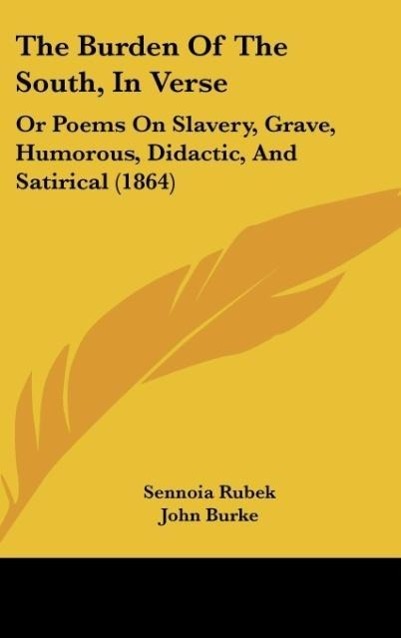 The Burden Of The South, In Verse - Rubek, Sennoia Burke, John