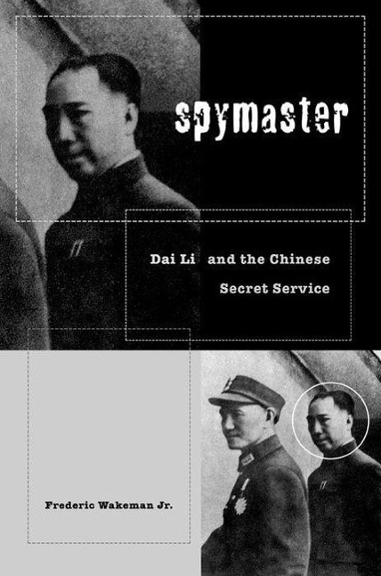 Wakeman, F: Spymaster - Dai Li & the Chinese Secret Service - Wakeman, Frederic
