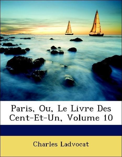 Paris, Ou, Le Livre Des Cent-Et-Un, Volume 10 - Ladvocat, Charles