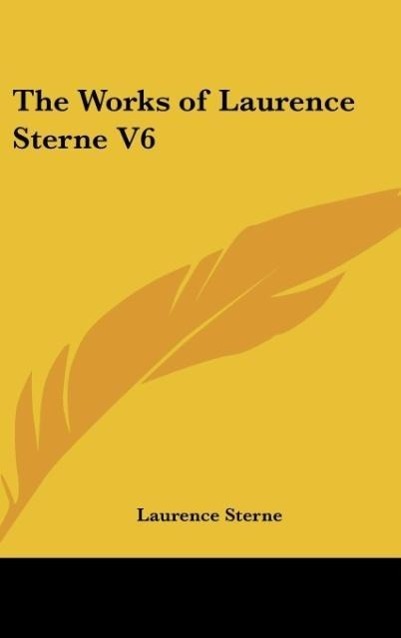 The Works of Laurence Sterne V6 - Sterne, Laurence