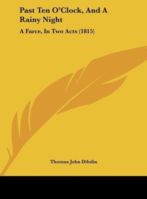 Past Ten O Clock, And A Rainy Night - Dibdin, Thomas John
