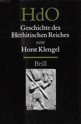 Geschichte des Hethitischen Reiches - Theo van den Hout, Volkert Haas, Fiorella Imparati, Horst Klengel