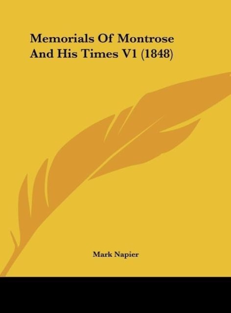 Memorials Of Montrose And His Times V1 (1848) - Napier, Mark