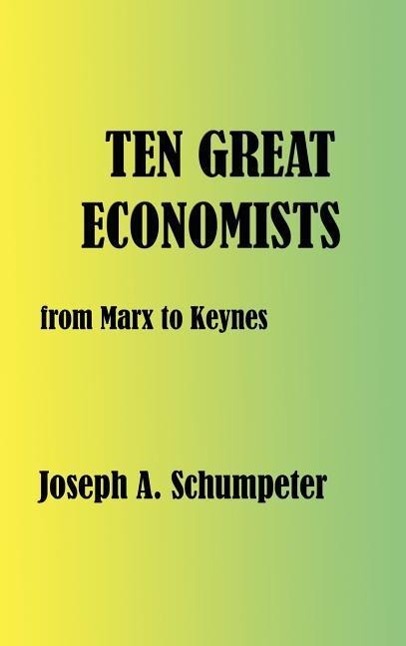Ten Great Economists - Schumpeter, Joseph Alois