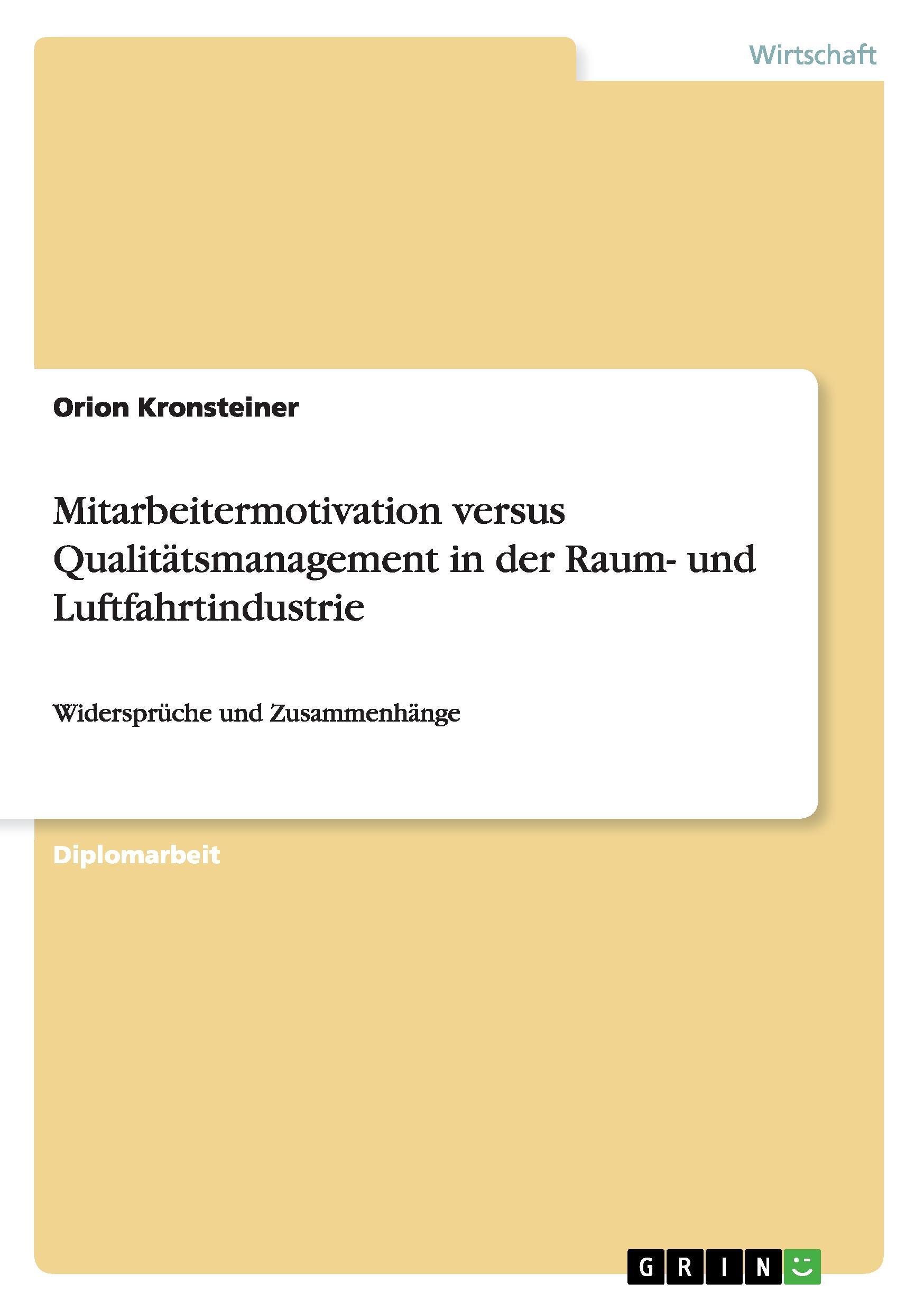 Mitarbeitermotivation versus Qualitaetsmanagement in der Raum- und Luftfahrtindustrie - Kronsteiner, Orion