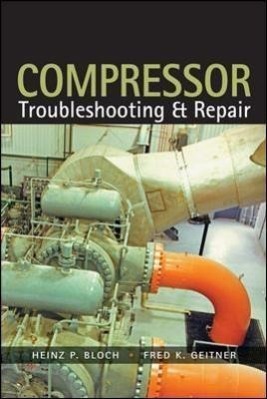 Compressors: How to Achieve High Reliability & Availability - Bloch, Heinz P. Geitner, Fred K.