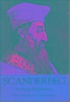 Scanderbeg: From Ottoman Captive to Albanian Hero - Hodgkinson, Harry