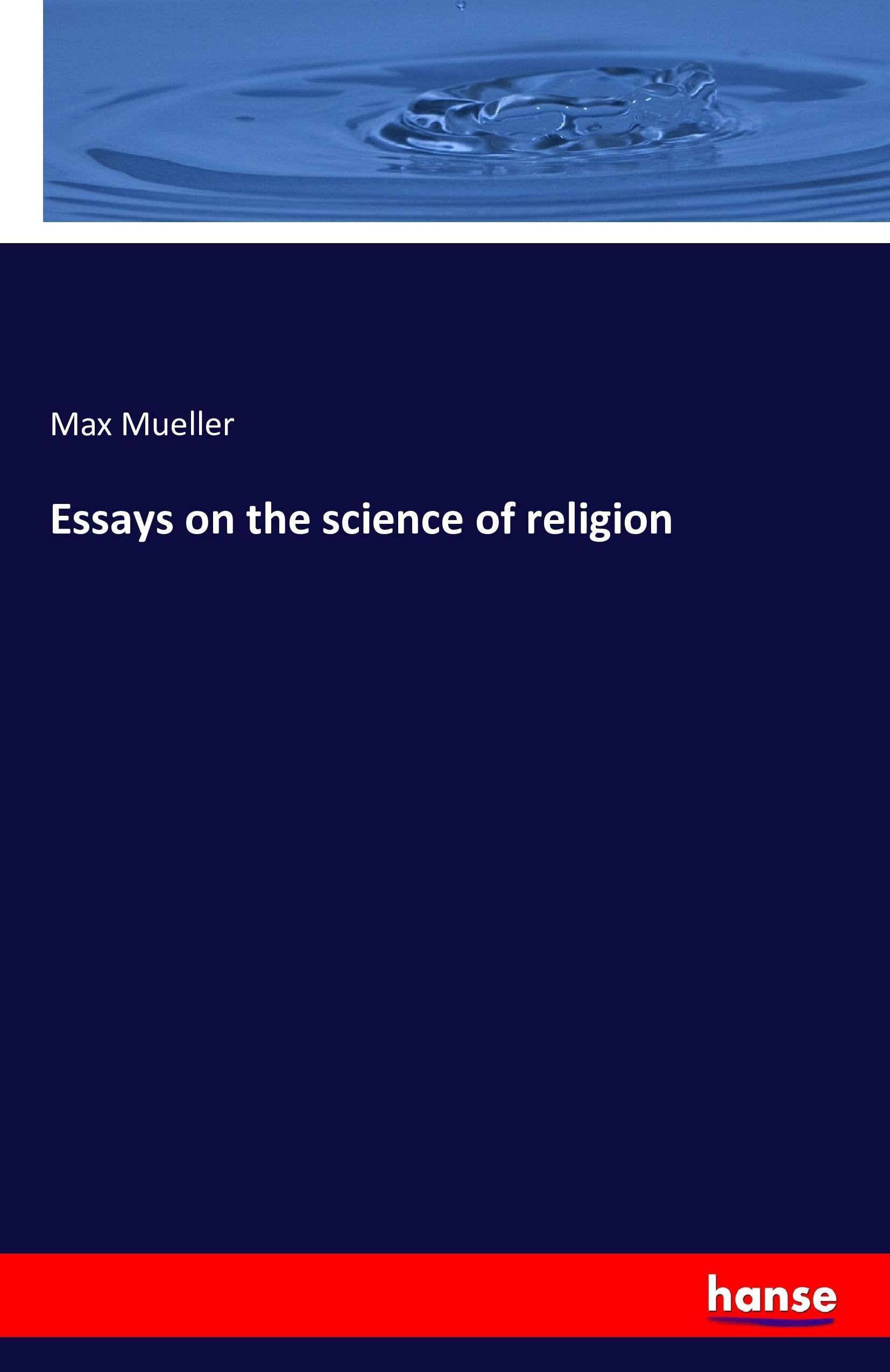 Essays on the science of religion - Mueller, Max
