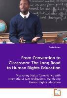 From Convention to Classroom: The Long Road to  Human Rights Education - Gerber, Paula