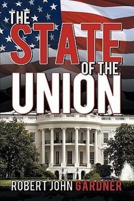 The State of the Union - Robert John Gardner, John Gardner