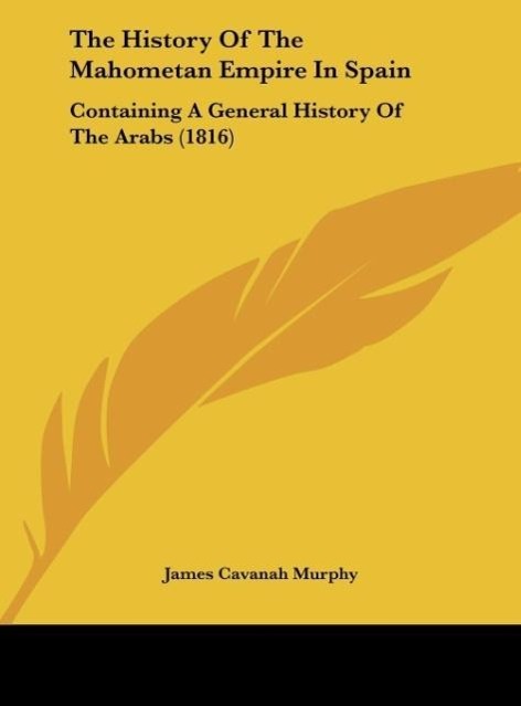 The History Of The Mahometan Empire In Spain - Murphy, James Cavanah