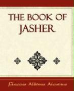 The Book of Jasher - 1887 - - Flaccus Albinus Alcuinus, Albinus Alcuin Flaccus Albinus Alcuinus