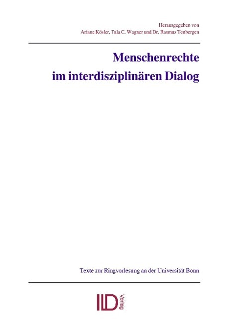 Menschenrechte im interdisziplinaeren Dialog - Koesler, Ariane Wagner, Tula C. Tenbergen, Rasmus