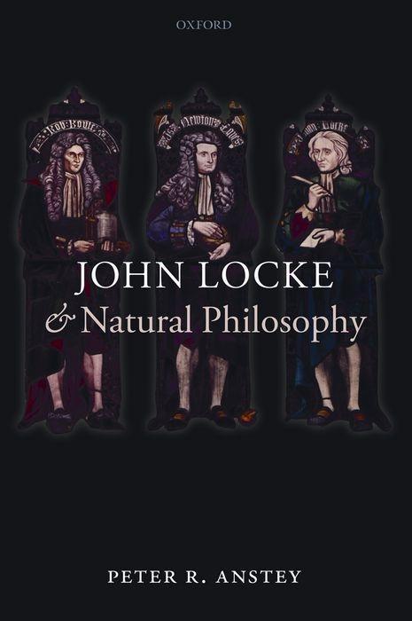 John Locke and Natural Philosophy - Anstey, Peter R.