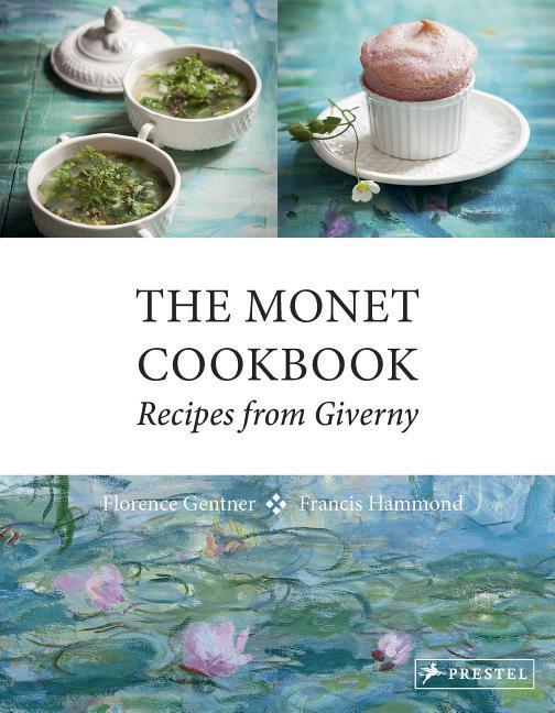 The Monet Cookbook - Gentner, Florence