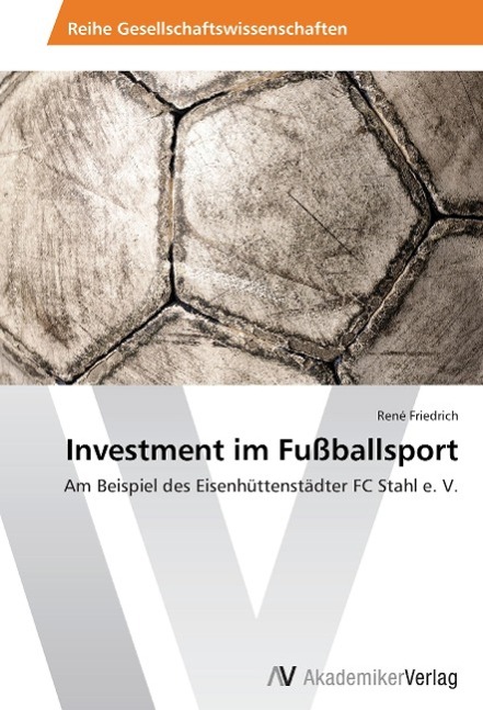 Investment im Fussballsport - Friedrich, René
