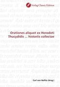 Orationes aliquot ex Herodoti Thucydidis ... historiis collectae