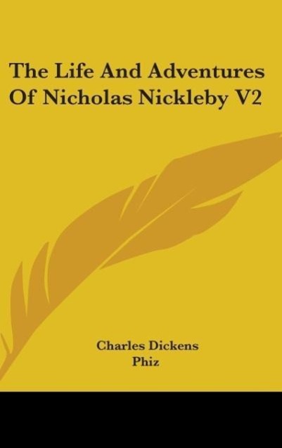 The Life And Adventures Of Nicholas Nickleby V2 - Dickens, Charles