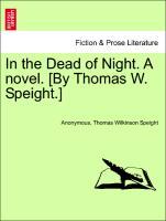 Anonymous: In the Dead of Night. A novel. [By Thomas W. Spei - Anonymous Speight, Thomas Wilkinson