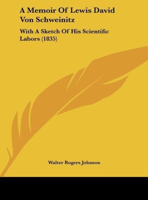 A Memoir Of Lewis David Von Schweinitz - Johnson, Walter Rogers
