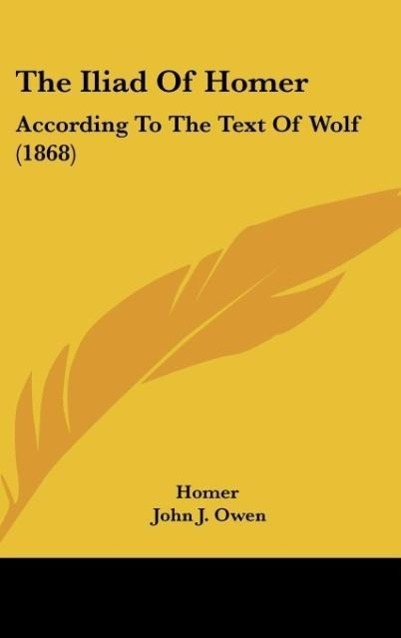 The Iliad Of Homer - Homer Owen, John J.
