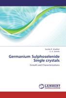 Germanium Sulphoselenide Single crystals - Sandip R. Unadkat G. K. Solanki
