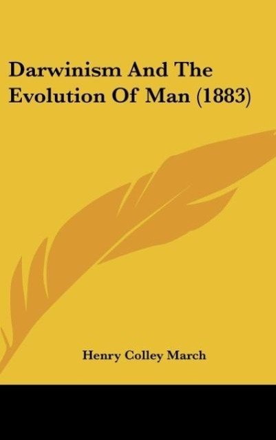 Darwinism And The Evolution Of Man (1883) - March, Henry Colley