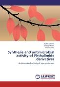 Synthesis and antimicrobial activity of Phthalimide derivatives - Shakir Saleem Jahangir Alam Imran Kazmi