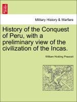 Prescott, W: History of the Conquest of Peru, with a prelimi - Prescott, William Hickling