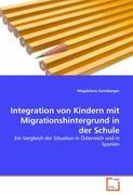 Integration von Kindern mit Migrationshintergrund in der Schule - Sonnberger, Magdalena