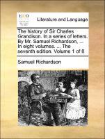 Richardson, S: History of Sir Charles Grandison. In a series - Richardson, Samuel