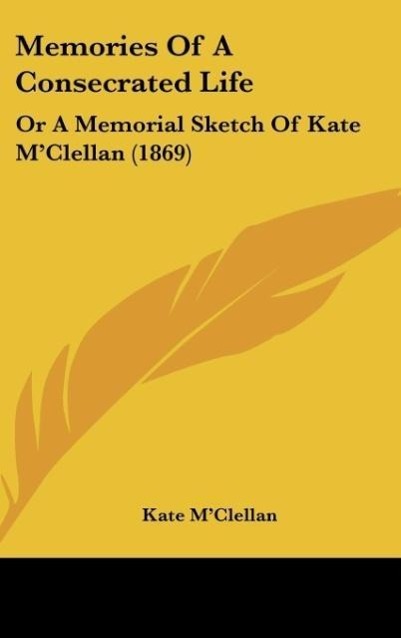 Memories Of A Consecrated Life - M Clellan, Kate