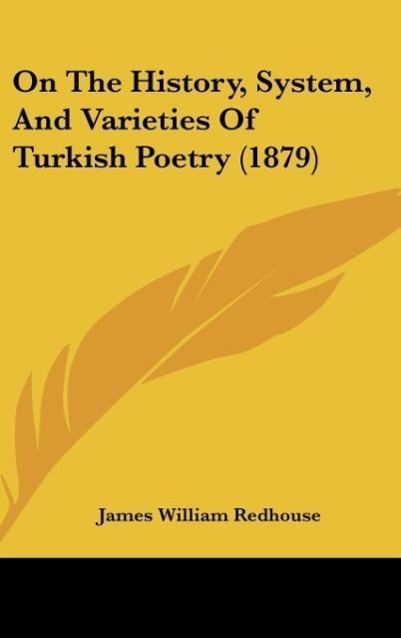 On The History, System, And Varieties Of Turkish Poetry (1879) - Redhouse, James William