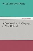 A Continuation of a Voyage to New Holland - Dampier, William