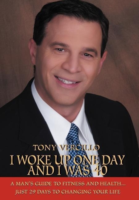 I Woke Up One Day and I Was 40 - Vercillo, Tony