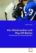 Von Glueckssocken und Play-Off-Baerten - Lukas, Guntram