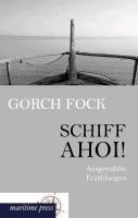 Schiff ahoi! - Fock, Gorch Fock, Gorch