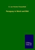 Paraguay in Word und Bild - Fischer-Treuenfeld, R. von