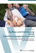 Aufbau und Einfuehrung eines Familienmanagementsystems - Mayenburg, Daniela