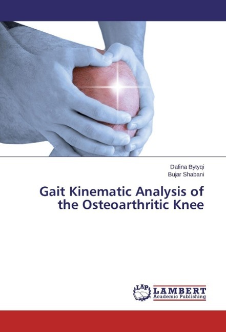 Gait Kinematic Analysis of the Osteoarthritic Knee - Bytyqi, Dafina Shabani, Bujar