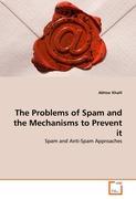 The Problems of Spam and the Mechanisms to Prevent it - Akhtar Khalil
