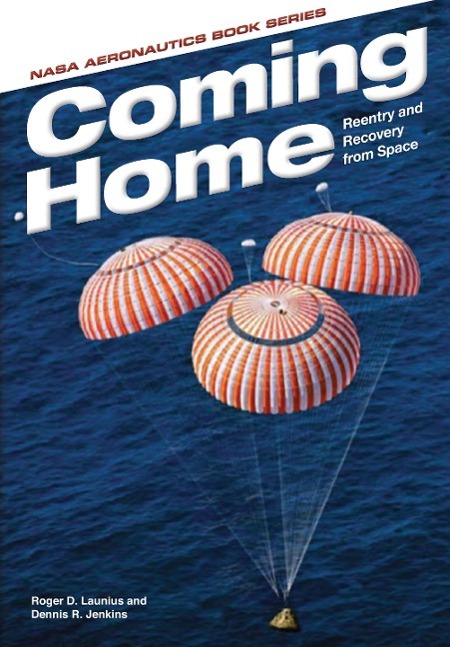 Coming Home - Launius, Roger D. Jenkins, Dennis R. Nasa History Office