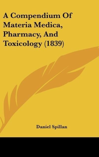 Spillan, D: Compendium Of Materia Medica, Pharmacy, And Toxi - Spillan, Daniel